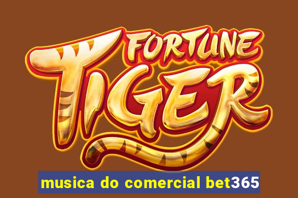 musica do comercial bet365